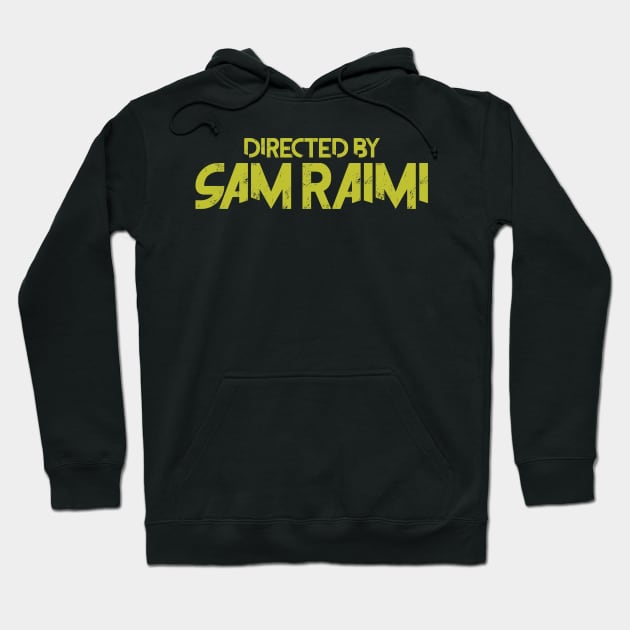 Directed By Sam Raimi Hoodie by BadAsh Designs